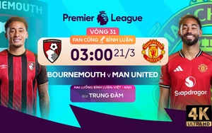 Nhận định bóng đá hôm nay 20/3: Bournemouth vs MU, Cagliari vs Napoli