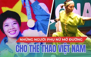 Những người phụ nữ mở đường cho thể thao Việt Nam