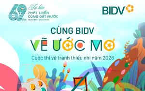 Cuộc thi tranh thiếu nhi "Cùng BIDV vẽ ước mơ"