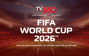Xem trọn vẹn FIFA World Cup 2026 trên TV360