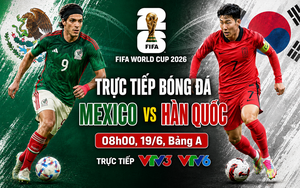 TRỰC TIẾP bóng đá Mexico vs Hàn Quốc 08h00 ngày 19/6, bảng A World Cup 2026