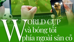 World Cup và bóng tối phía ngoài sân cỏ