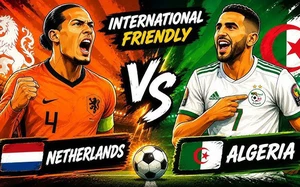 Lịch thi đấu bóng đá hôm nay 3/6: Trực tiếp Hà Lan vs Algeria