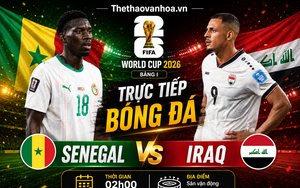 TRỰC TIẾP bóng đá Senegal vs Iraq 2h00 hôm nay, bảng I World Cup 2026