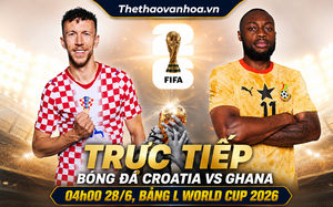 TRỰC TIẾP bóng đá Croatia vs Ghana 04h00 hôm nay, bảng L World Cup 2026