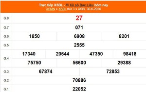 XSBL 30/6 - Kết quả xổ số Bạc Liêu hôm nay 30/6/2026 - Trực tiếp XSBL ngày 30 tháng 6