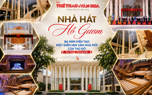 Nhà hát Hồ Gươm: Ba năm kiến tạo một điểm hẹn văn hóa mới của Thủ đô