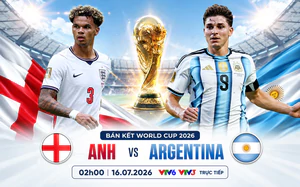 TRỰC TIẾP bóng đá Anh vs Argentina 02h00 hôm nay ngày 16/7, bán kết World Cup 2026