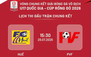 Lịch thi đấu bóng đá hôm nay 29/7: Trực tiếp chung kết U17 quốc gia