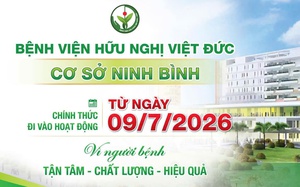Bệnh viện Việt Đức cơ sở Ninh Bình chính thức tiếp nhận người bệnh từ ngày 9/7