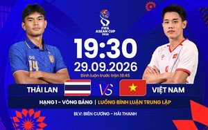 Lịch thi đấu bóng đá hôm nay 29/9: Trực tiếp Việt Nam vs Thái Lan