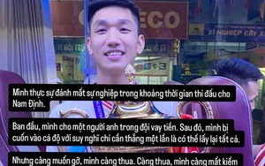 Nguyễn Trọng Đại: Cá độ đã làm tôi mất tất cả