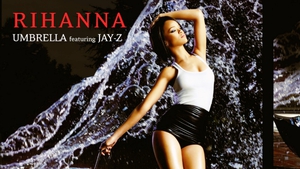 Ca khúc 'Umbrella' của Rihanna ft. Jay-Z: Nàng bướm rời kén tung cánh bay