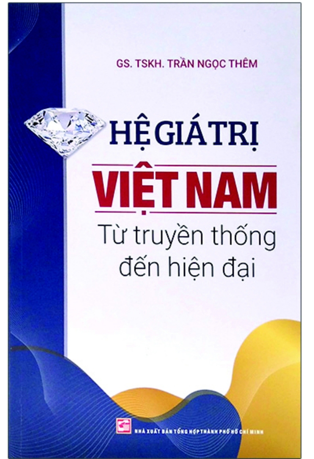 Hệ giá trị Việt Nam: GS-TS Trần Ngọc Thêm - Người Việt Nam rất cần bản lĩnh và sáng tạo - Ảnh 2.