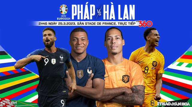 Nhận định, nhận định bóng đá Pháp vs Hà Lan (2h45, 25/3), vòng loại EURO 2024 - Ảnh 2.