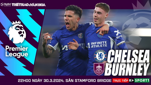 Nhận định bóng đá Chelsea vs Burnley (22h00, 30/3), vòng 30 Ngoại hạng Anh - Ảnh 2.