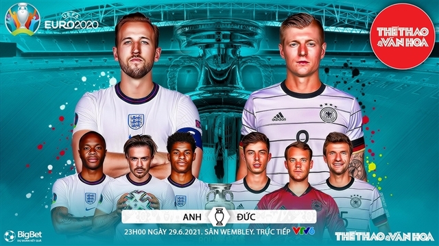 Xem trực tiếp bóng đá Anh vs Đức, VTV6, VTV3 Truc tiep bong da, Link xem trực tiếp bóng đá hôm nay, Đức vs Anh, Nhận định kết quả, trực tiếp Đức-Anh, EURO 2021 vòng 1/8