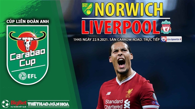 Nhận định bóng đá nhà cái Norwich vs Liverpool và nhận định bóng đá Cúp Liên đoàn Anh (1h45, 22/9)