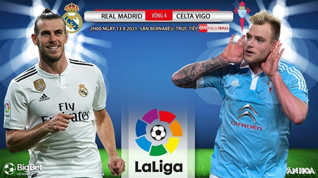 Nhận định bóng đá nhà cái Real Madrid vs Celta Vigo và nhận định bóng đá Tây Ban Nha (02h00, 13/9)