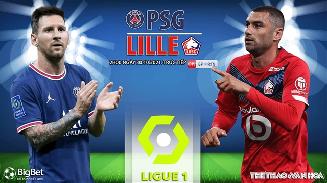 Nhận định bóng đá nhà cái PSG vs Lille. Nhận định, dự đoán bóng đá Pháp (2h00, 30/10)