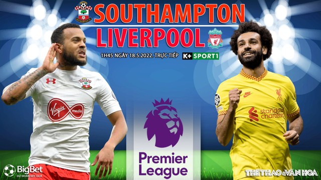 Nhận định bóng đá nhà cái Southampton vs Liverpool. K+SPORT1 trực tiếp bóng đá Ngoại hạng Anh (1h45, 18/5)