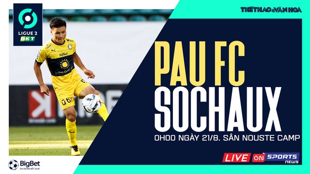 Nhận định bóng đá nhà cái Pau FC vs Sochaux. Nhận định, dự đoán bóng đá Ligue 2 (0h00, 21/8)