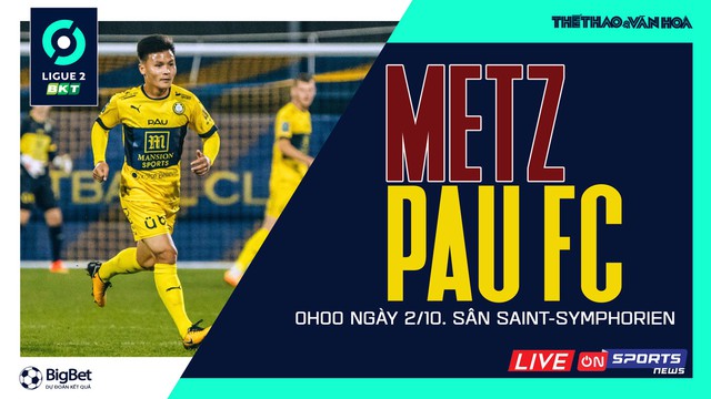 Nhận định bóng đá nhà cái Metz vs Pau FC. Nhận định, dự đoán bóng đá Ligue 2 (0h00, 2/10)