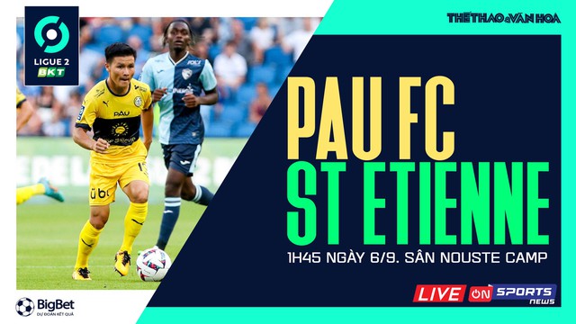 Nhận định bóng đá nhà cái Pau FC vs St Etienne. Nhận định, dự đoán bóng đá Ligue 2 (1h45, 6/9)