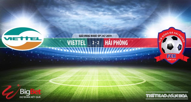 truc tiep bong da, Viettel vs Hải Phòng, trực tiếp bóng đá, truc tiep Viettel vs Hải Phòng, Viettel, Hải Phòng, V League 2019, truc tiep V League