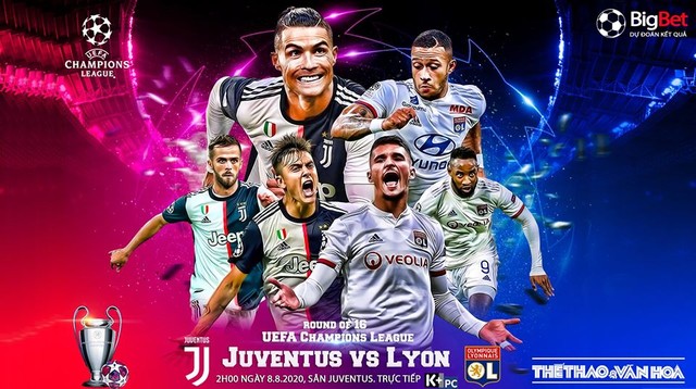 Nhận định bóng đá nhà cái. Juventus vs Lyon. Lượt về vòng 1/8 Cúp C1. Trực tiếp K+PC 