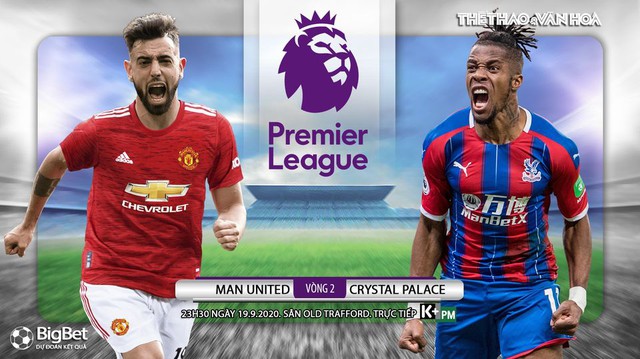 Nhận định bóng đá nhà cái MU vs Crystal Palace. Vòng 2 Ngoại hạng Anh. Trực tiếp K+PM 