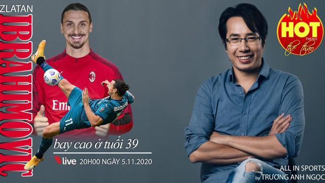 Ibrahimovic - Đấng tối cao ở tuổi 39