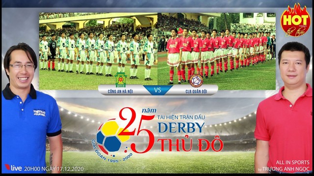 Tái hiện trận derby lớn nhất trong lịch sử bóng đá Việt Nam - Công an Hà Nội vs CLB Quân đội