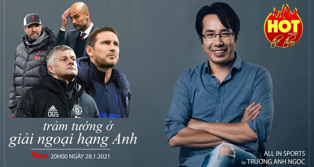 bóng đá, BLV Anh Ngọc, Lampard, Chelsea, lịch thi đấu, bóng đá anh, ngoại hạng anh, hot trend