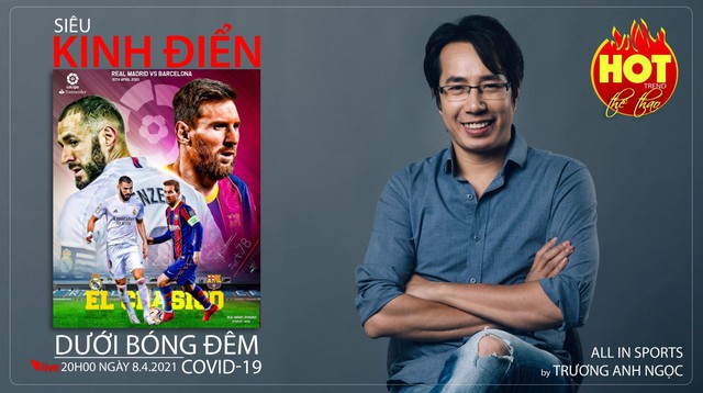 Kinh điển, el clasico, real madrid, barcelona, trực tiếp bóng đá, blv anh ngọc, hot trend