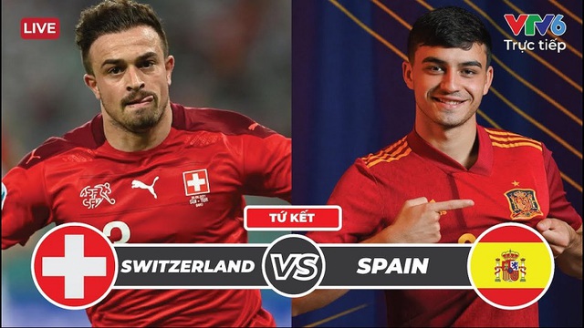Xem trực tiếp bóng đá Thụy Sĩ vs Tây Ban Nha, VTV6, VTV3 Truc tiep bong da, Link xem trực tiếp bóng đá hôm nay, Tây Ban Nha vs Thụy Sĩ, Nhận định kết quả, EURO 2021 tứ kết