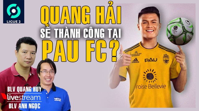 Bình luận cùng BLV Quang Huy và Anh Ngọc, Khai mạc Ligue 2, Quang Hải ghi bàn, Pau FC, Guingamp vs Pau, Quang Hải ra sân, Quang Hải đá chính, BLV Quang Huy, BLV Anh Ngọc