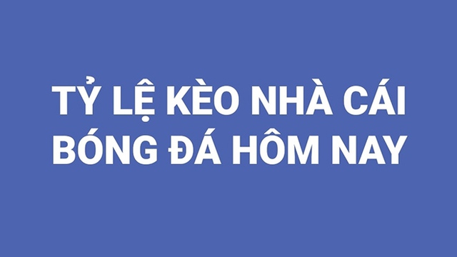 Keo nha cai. Keonhcai. Nhận định bóng đá nhà cái. Nhận định bóng đá Ngoại hạng Anh hôm nay