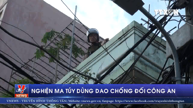 VIDEO: Thanh niên nghiện ma tuý dùng dao chống đối công an