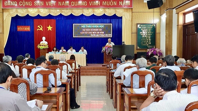 Hội thảo khoa học 'Sự kiện lịch sử và nhân vật lịch sử Chợ Mới 320 năm'