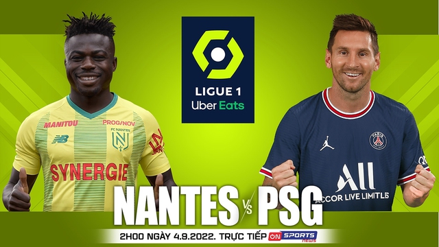 Nhận định bóng đá nhà cái Nantes vs PSG. Nhận định, dự đoán bóng đá Ligue 1 (2h00 ngày 4/9)