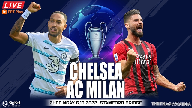 Nhận định bóng đá nhà cái Chelsea vs AC Milan. Nhận định, dự đoán bóng đá cúp C1 (02h00, 6/10)