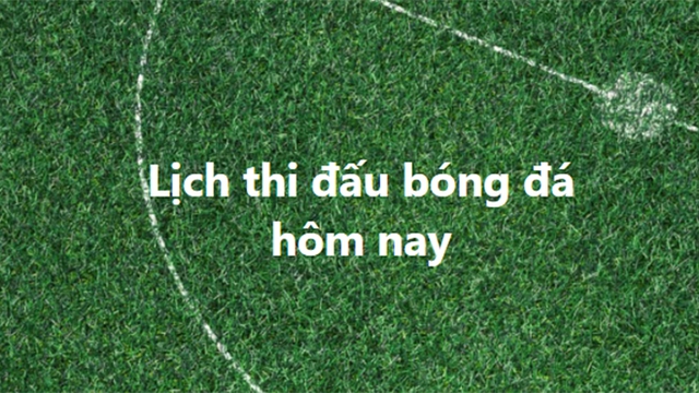 lịch thi đấu bóng đá hôm nay, lich thi dau bong da, trực tiếp bóng đá hôm nay, truc tiep bong da, Chelsea vs Plymouth, Kidderminster vs West Ham, Elche Alaves, Roma Genoa