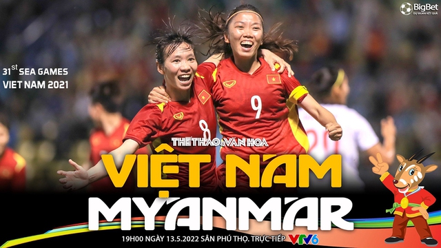 Nhận định bóng đá nhà cái nữ Việt Nam vs Myanmar. Nhận định, dự đoán bóng đá SEA Games 31 (19h00, 18/5)