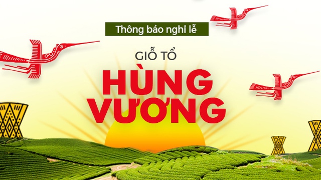 Lịch nghỉ Lễ Giỗ tổ Hùng Vương 10/3 Âm lịch và Ngày 30/4, 1/5