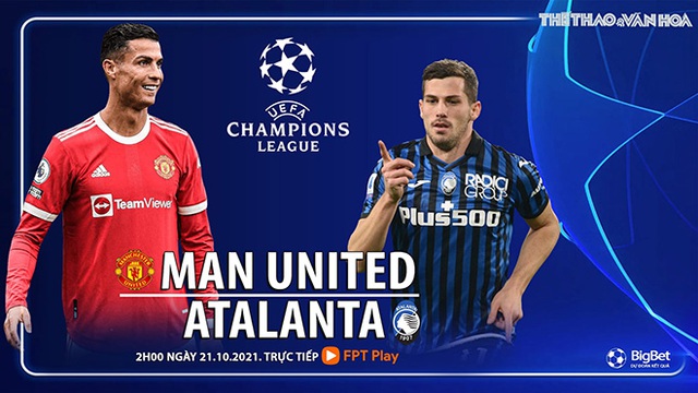 Nhận định bóng đá nhà cái MU vs Atalanta. Nhận định, dự đoán bóng đá Cúp C1 (2h00, 21/10)