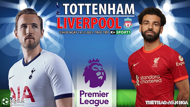 Nhận định bóng đá nhà cái Tottenham vs Liverpool. Nhận định, dự đoán bóng đá Anh (23h30, 19/12)