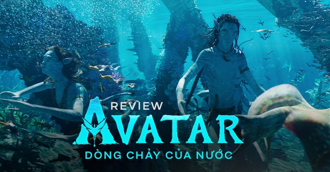 Avatar: The Way Of Water đích thị là kỳ quan thế giới chứ không đơn thuần  là một bộ phim