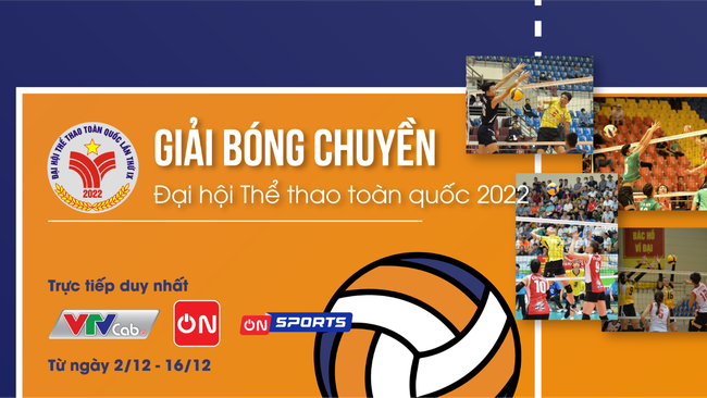 VTVcab trực tiếp giải Bóng chuyền Đại hội Thể thao toàn quốc 2022 - Ảnh 1.