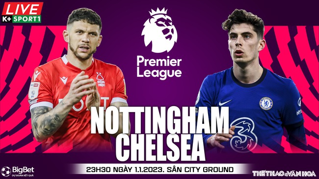 Nhận định bóng đá Nottingham vs Chelsea (23h30 ngày 1/1), Ngoại hạng Anh - Ảnh 2.